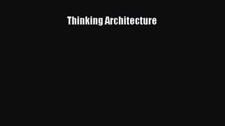 [PDF Download] Thinking Architecture [Read] Online