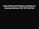 [PDF Download] Robert Motherwell Paintings and Collages: A Catalogue Raisonné 1941-1991 (3