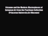 [PDF Download] Cézanne and the Modern: Masterpieces of European Art from the Pearlman Collection