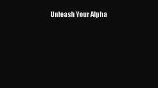 [PDF Download] Unleash Your Alpha [PDF] Online
