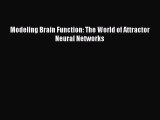 PDF Download Modeling Brain Function: The World of Attractor Neural Networks PDF Full Ebook