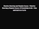 [PDF Download] Charles Deering and Ramón Casas / Charles Deering y Ramón Casas: A Friendship