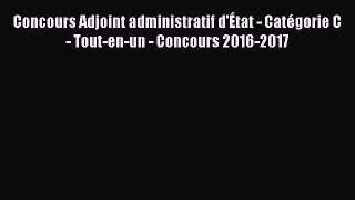 [PDF Download] Concours Adjoint administratif d'État - Catégorie C - Tout-en-un - Concours