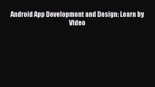 [PDF Download] Android App Development and Design: Learn by Video [Read] Online