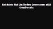 [PDF Download] Rich Habits Rich Life: The Four Cornerstones of All Great Pursuits [Download]