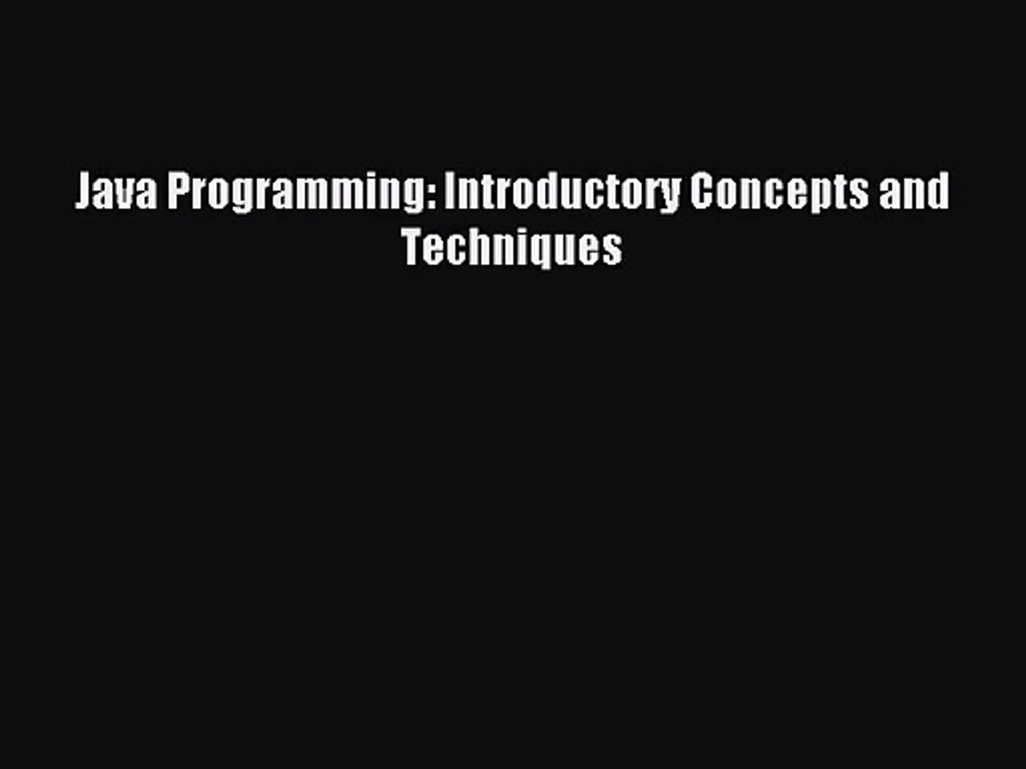 [PDF Download] Java Programming: Introductory Concepts and Techniques [Download] Online
