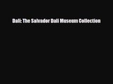 [PDF Download] Dali: The Salvador Dali Museum Collection [Download] Full Ebook