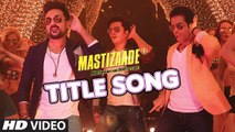 MASTIZAADE Title Song (VIDEO) - Riteish Deshmukh, Tusshar Kapoor, Vir Das- Meet Bros Anjjan