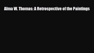 [PDF Download] Alma W. Thomas: A Retrospective of the Paintings [Download] Full Ebook