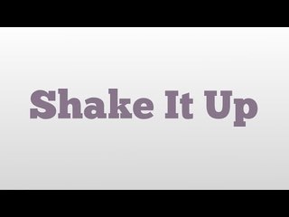 Shake It Up meaning and pronunciation