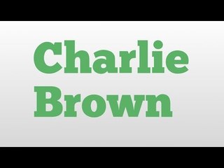 Charlie Brown meaning and pronunciation