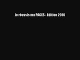 [PDF Download] Je réussis ma PACES - Edition 2016 [PDF] Online