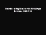 [PDF Download] The Prints of Roy Lichtenstein: A Catalogue Raisonne 1948-1993 [Download] Full