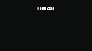 [PDF Download] Point Zero [Read] Full Ebook