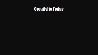 [PDF Download] Creativity Today [PDF] Full Ebook