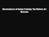 [PDF Download] Masterpieces of Italian Painting: The Walters Art Museum [Download] Online
