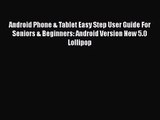 [PDF Download] Android Phone & Tablet Easy Step User Guide For Seniors & Beginners: Android