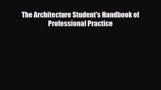 [PDF Download] The Architecture Student's Handbook of Professional Practice [Read] Full Ebook