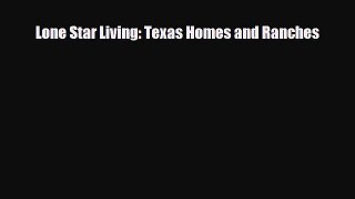 [PDF Download] Lone Star Living: Texas Homes and Ranches [PDF] Online