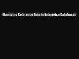 [PDF Download] Managing Reference Data in Enterprise Databases [PDF] Full Ebook