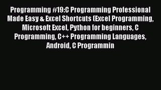 [PDF Download] Programming #19:C Programming Professional Made Easy & Excel Shortcuts (Excel