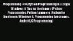[PDF Download] Programming #34:Python Programming In A Day & Windows 8 Tips for Beginners (Python