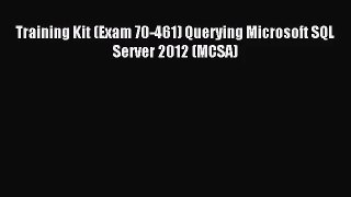 [PDF Download] Training Kit (Exam 70-461) Querying Microsoft SQL Server 2012 (MCSA) [Read]
