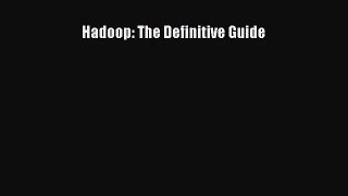 [PDF Download] Hadoop: The Definitive Guide [Read] Online