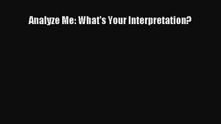 [PDF Download] Analyze Me: What's Your Interpretation? [Download] Full Ebook