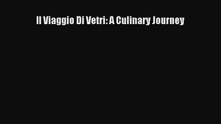 Read Il Viaggio Di Vetri: A Culinary Journey Ebook Free