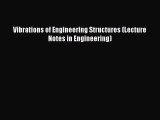 Download Vibrations of Engineering Structures (Lecture Notes in Engineering) Ebook Free