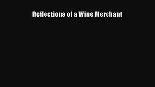 [PDF Download] Reflections of a Wine Merchant [PDF] Online