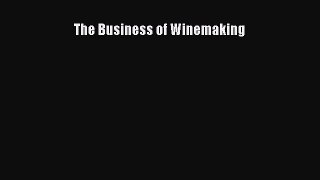 [PDF Download] The Business of Winemaking [Read] Full Ebook