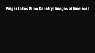 [PDF Download] Finger Lakes Wine Country (Images of America) [Download] Full Ebook