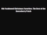 [PDF Download] Old-Fashioned Christmas Favorites: The Best of the Gooseberry Patch [PDF] Full