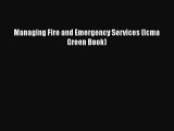 [PDF Download] Managing Fire and Emergency Services (Icma Green Book) [PDF] Online