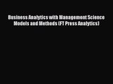 [PDF Download] Business Analytics with Management Science Models and Methods (FT Press Analytics)