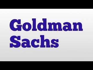 Goldman Sachs meaning and pronunciation