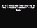Read The National Trust Manual of Housekeeping: The Care of Collections in Historic Houses