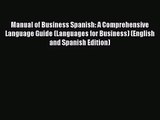 [PDF Download] Manual of Business Spanish: A Comprehensive Language Guide (Languages for Business)