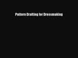 Read Pattern Drafting for Dressmaking Ebook Free
