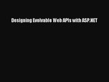 [PDF Download] Designing Evolvable Web APIs with ASP.NET [Download] Full Ebook