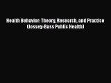 [PDF Download] Health Behavior: Theory Research and Practice (Jossey-Bass Public Health) [PDF]