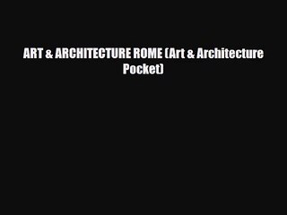 [PDF Download] ART & ARCHITECTURE ROME (Art & Architecture Pocket) [Read] Full Ebook