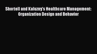 [PDF Download] Shortell and Kaluzny's Healthcare Management: Organization Design and Behavior