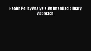 [PDF Download] Health Policy Analysis: An Interdisciplinary Approach [Read] Online