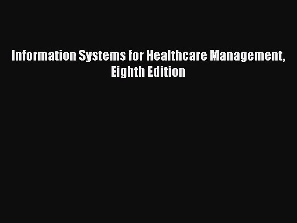 [PDF Download] Information Systems for Healthcare Management Eighth Edition [Download] Full