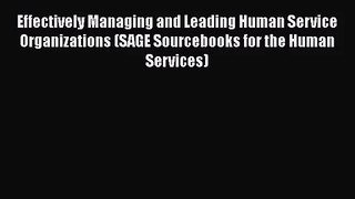 [PDF Download] Effectively Managing and Leading Human Service Organizations (SAGE Sourcebooks