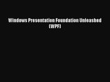 [PDF Download] Windows Presentation Foundation Unleashed (WPF) [Download] Full Ebook