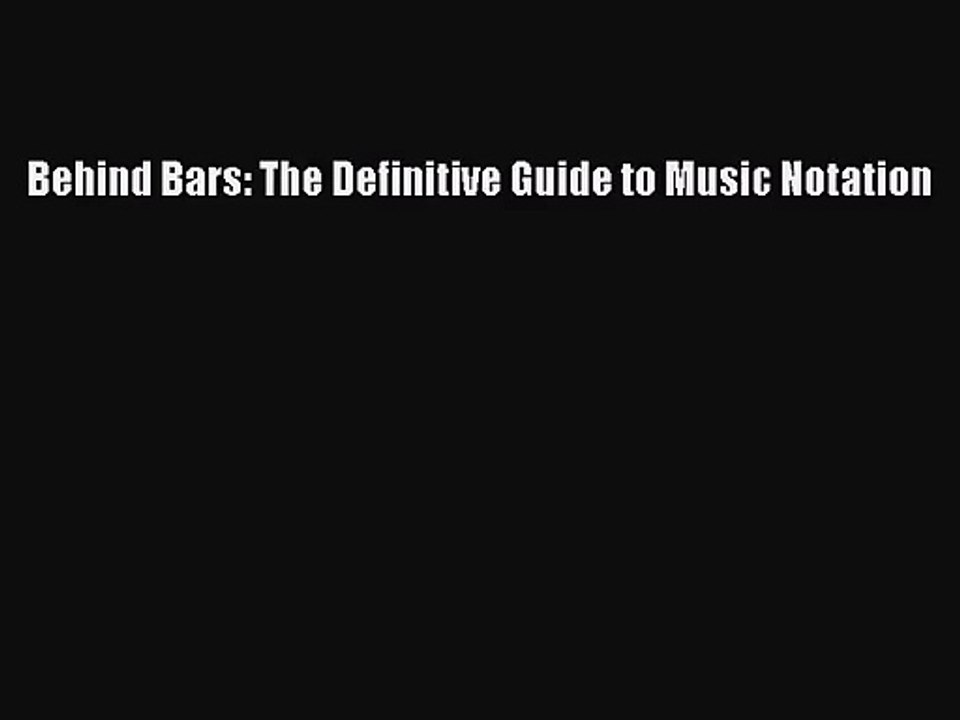 [PDF Download] Behind Bars: The Definitive Guide to Music Notation [Download] Full Ebook